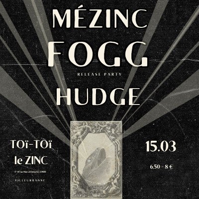 HUDGE + FOGG + MEZINC