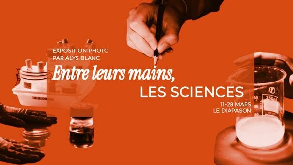 Exposition "Entre leurs mains : les Sciences"