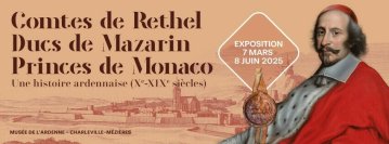 Exposition "Comtes de Rethel, Duc de Mazarin, Princes de Monaco"