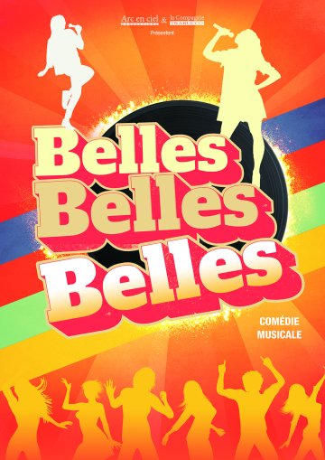 « Belles, Belles, Belles »  la nouvelle comédie musicale de la Compagnie Trabucco !