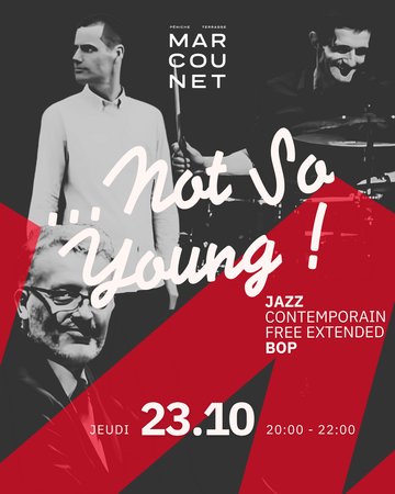...Not So Young ! trio en concert au Marcounet