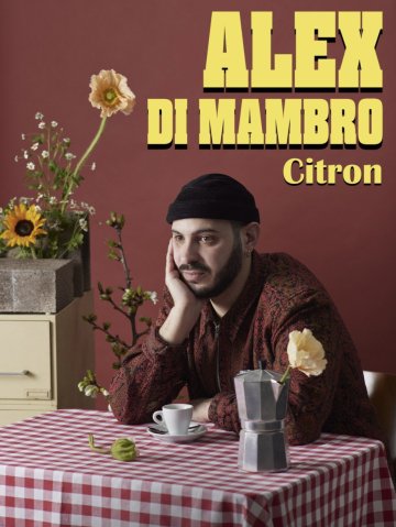 ALEX DI MAMBRO DANS "CITRON"