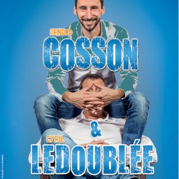 Arnaud Cosson et Cyril Ledoublée