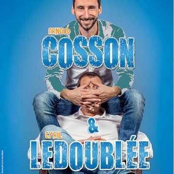 Arnaud Cosson et Cyril Ledoublée