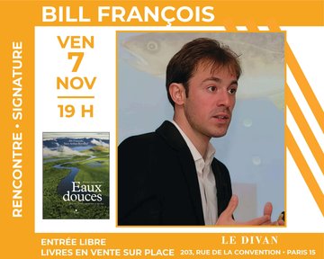 Bill Francois présente « Eaux Douces - Histoire extraordinaires dans nos fleuves, nos rivières et nos lacs »