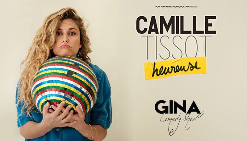 [GINA COMEDY SHOW] Camille Tissot en spectacle