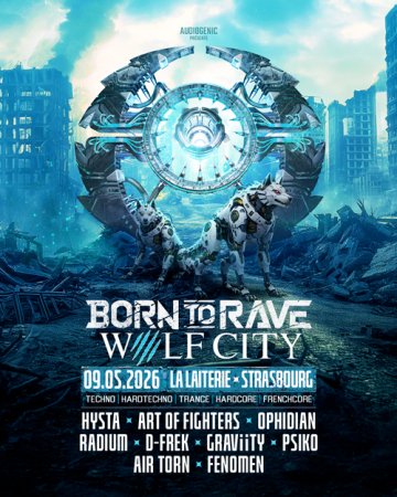09/05/26 – BORN TO RAVE X WOLF CITY – LA LAITERIE – STRASBOURG