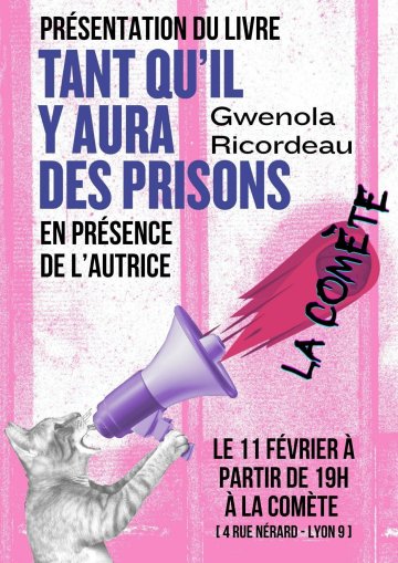 Tant qu’il y aura des prisons – Présentation du nouveau livre de
Gwenola Ricordeau