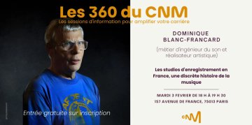 Atelier 360 du CNM : Les studios d’enregistrement en France, une discrète histoire de la musique