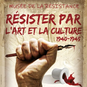 Résister par l'Art et la Culture 1940-1945