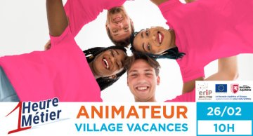 1 Heure,1 Métier / Animateur Village Vacances