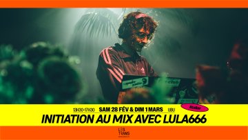 [Atelier] Initiation au mix avec Lula666