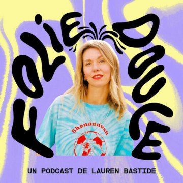 Arpentage du podcast Folie douce