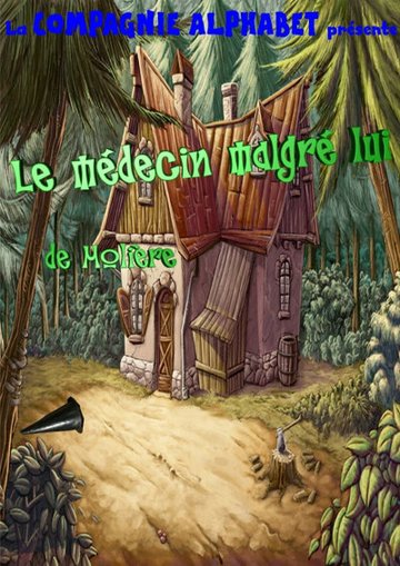 Le Médecin Malgré Lui - de Molière