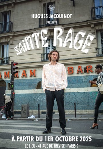 Hugues Jacquinot - Sainte Rage - Le Lieu, Paris