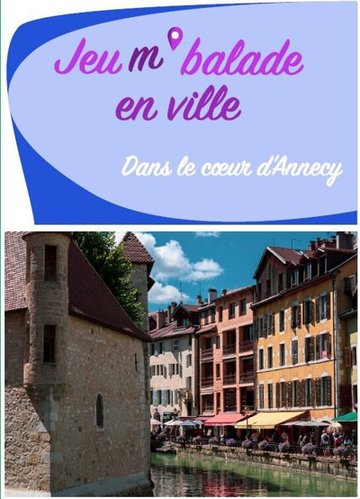 Jeu m'balade en ville : Dans le coeur d'Annecy