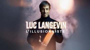 Luc langevin - l’illusionniste