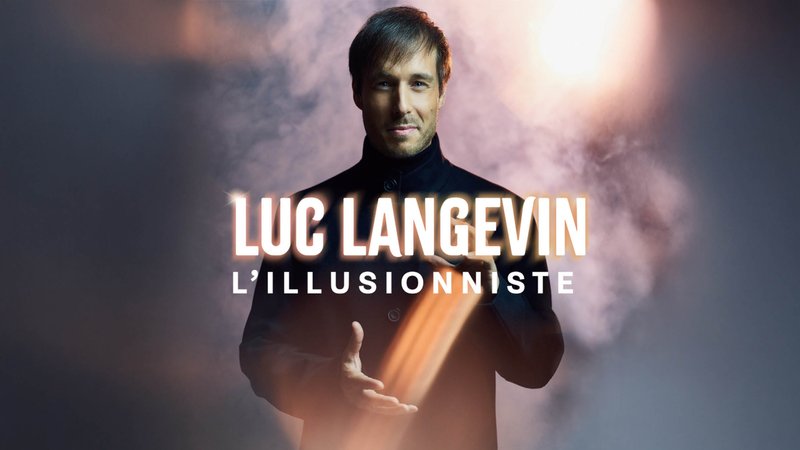 Luc langevin - l’illusionniste