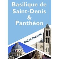 Billet jumele:pantheon+basilique stdenis