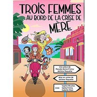 Trois femmes au bord de la crise de mere