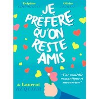 Je prefere qu'on reste amis