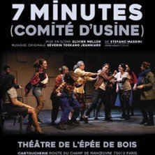 7 Minutes - Comité d'Usine - Théâtre de l'Epée de bois, Paris