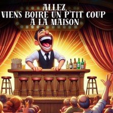 Allez, Viens Boire un P'tit Coup à la Maison - Tournée