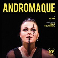 Andromaque - Théâtre des Gémeaux Parisiens, Paris