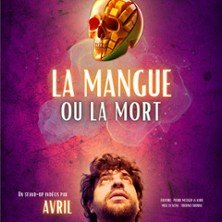 Avril - La Mangue ou la Mort - Théâtre du Marais, Paris