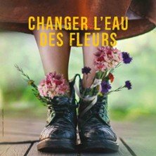 Changer l'Eau des Fleurs - Théâtre les Salinières, Bordeaux