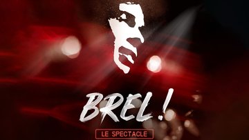 Brel ! le spectacle