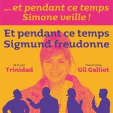 Et Pendant ce Temps - Sigmund Freudonne - La Scène Parisienne - Paris