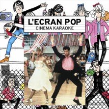 L'Écran Pop Cinéma Karaoké : Grease