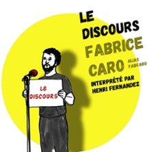 Fabrice Caro - Le Discours, Théâtre du Carré Rond- Marseille