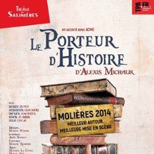 Le Porteur d'Histoire -  Théâtre des Salinières, Bordeaux