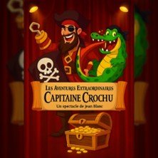 Les Aventures Extraordinaires du Capitaine Crochu - La Comédie de Lille