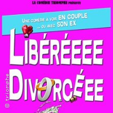 Libérée Divorcée - La Comédie de Grenoble, Grenoble