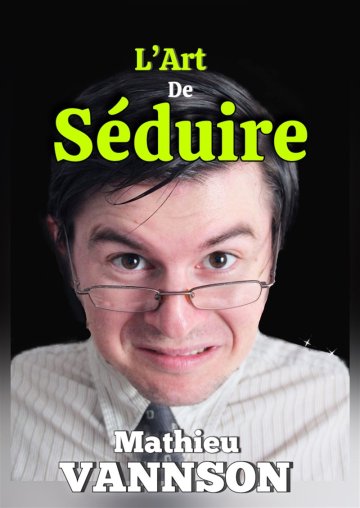 Mathieu Vannson dans L'Art de séduire