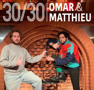30/30 de Omar et Matthieu