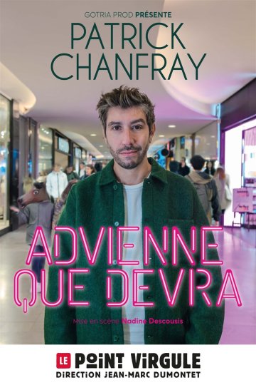 Patrick Chanfray dans Advienne que devra