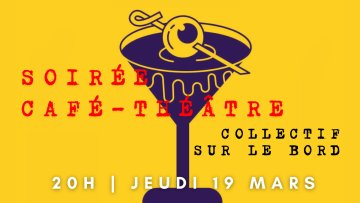 Café-théâtre avec le Collectif Sur Le Bord