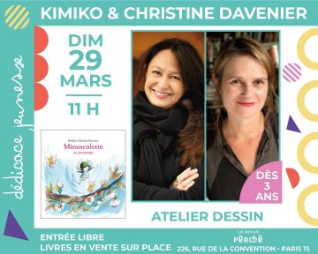Atelier dessins avec Kimiko et Christine Davenier autour de l'album « Minusculette au printemps »