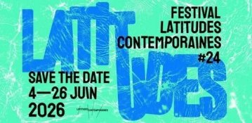 24ème édition de Latitudes Contemporaines