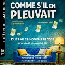 Comme s'il en pleuvait - Théâtre des Mathurins, Paris