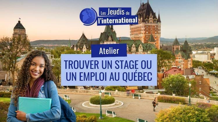Atelier « Trouver un stage ou un emploi au Québec »
