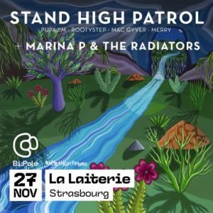 STAND HIGH PATROL + Marina P &amp; The Radiators