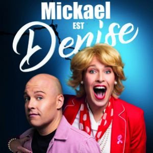 [Complet] MICKAEL EST DENISE