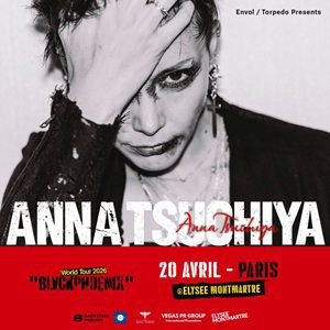 [Complet] Anna Tsuchiya "Blvkphoenix" Live In Paris