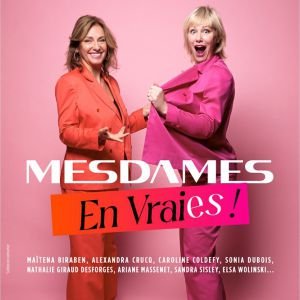 MESDAMES EN VRAIES!