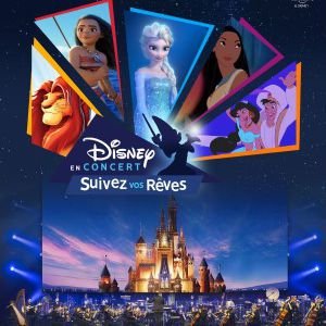 DISNEY EN CONCERT - Suivez vos rêves